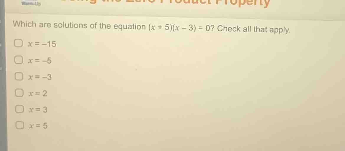 which are solutions of the equation (x + 5)(x − 3) = 0? check all that …