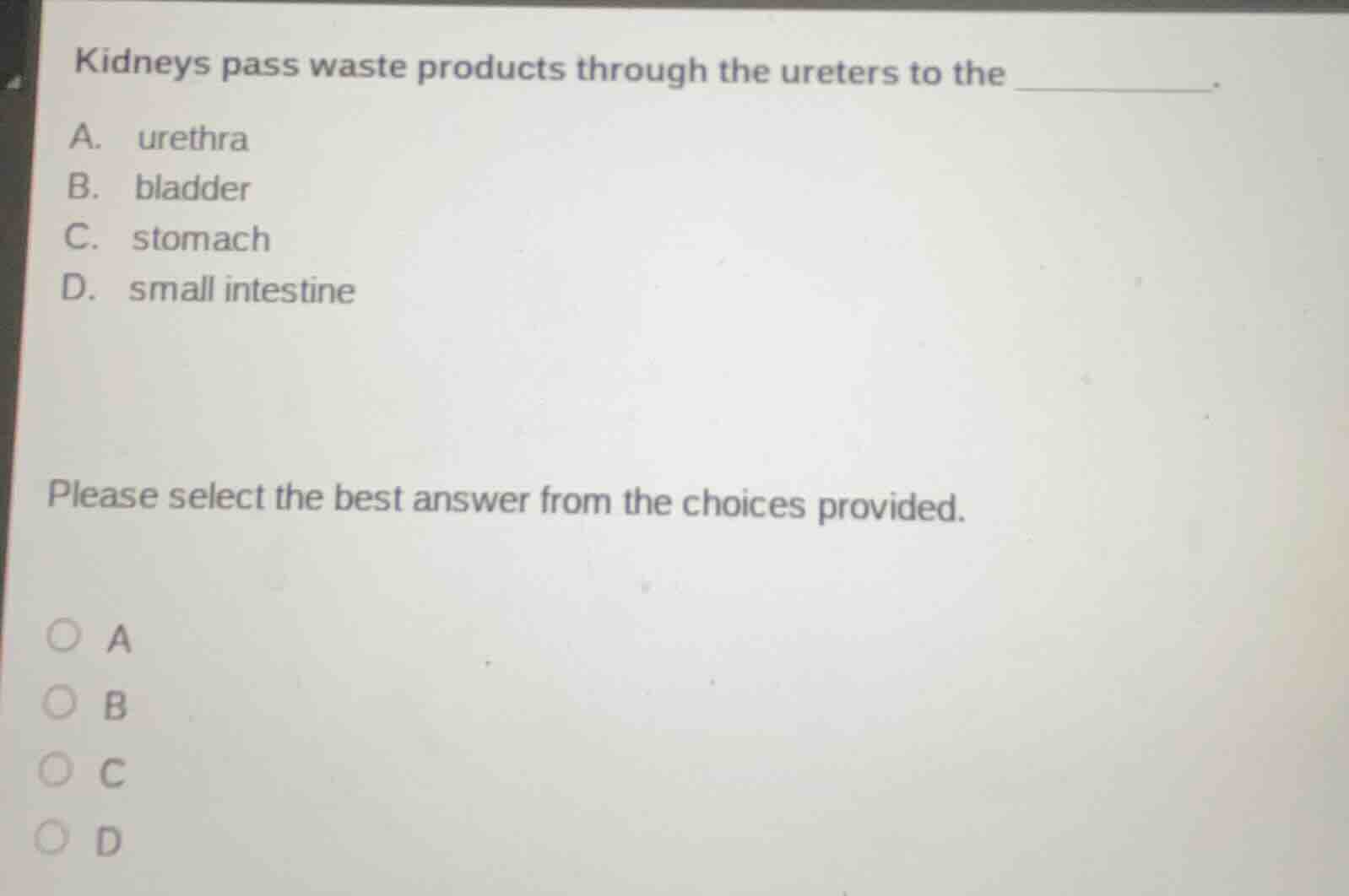 kidneys pass waste products through the ureters to the ______. a. ureth…