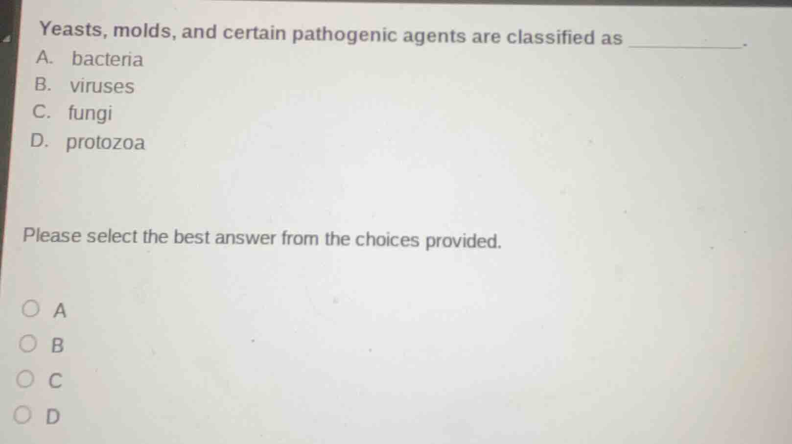 yeasts, molds, and certain pathogenic agents are classified as ______. …
