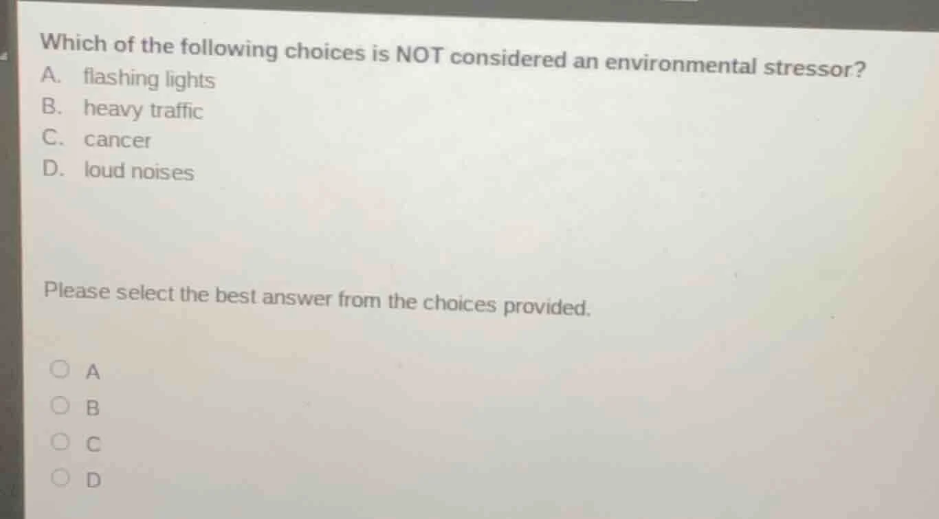 which of the following choices is not considered an environmental stres…