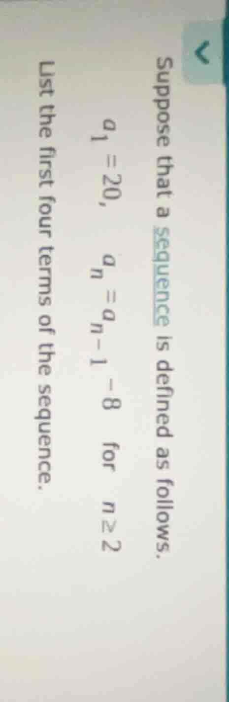 suppose that a sequence is defined as follows. ( a_1 = 20 ), ( a_n = a_…