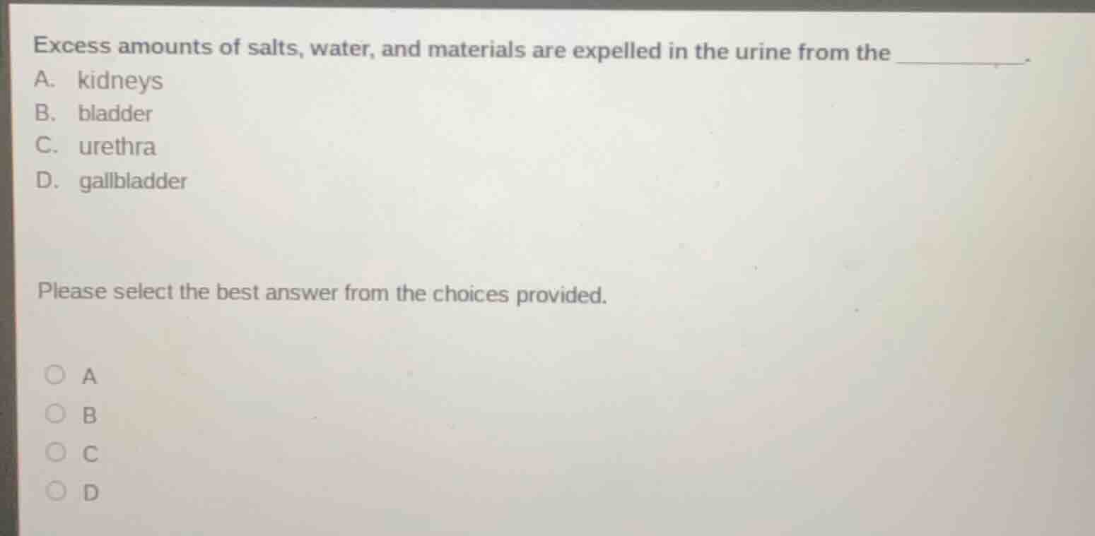 excess amounts of salts, water, and materials are expelled in the urine…