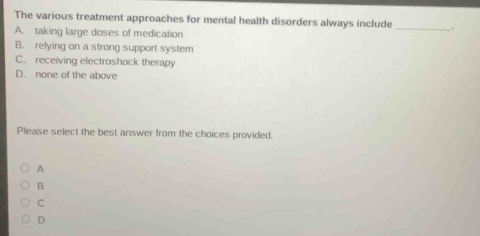 the various treatment approaches for mental health disorders always inc…