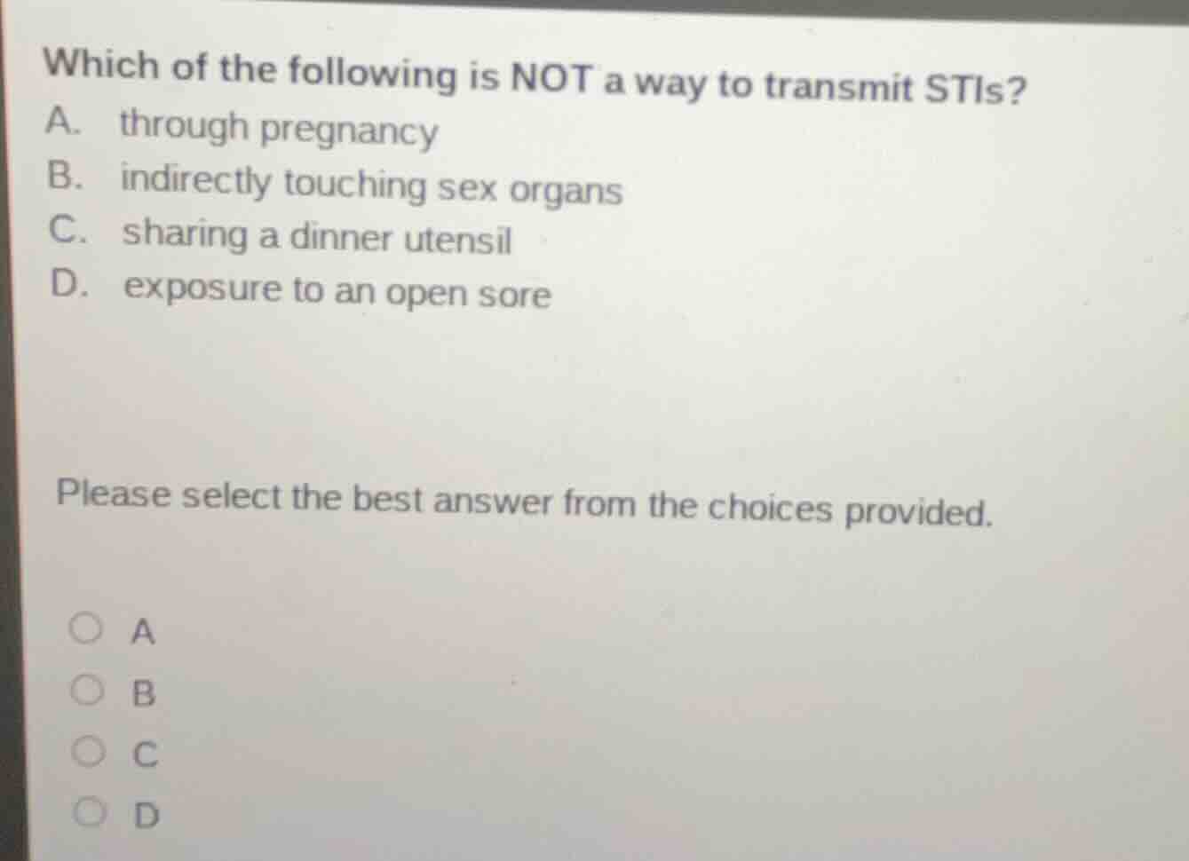which of the following is not a way to transmit stis? a. through pregna…