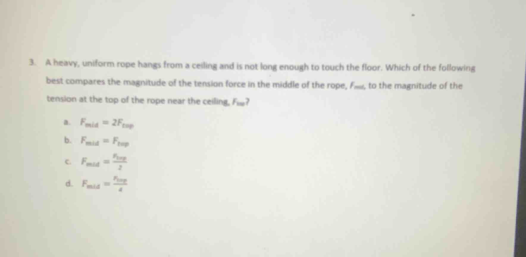 3. a heavy, uniform rope hangs from a ceiling and is not long enough to…