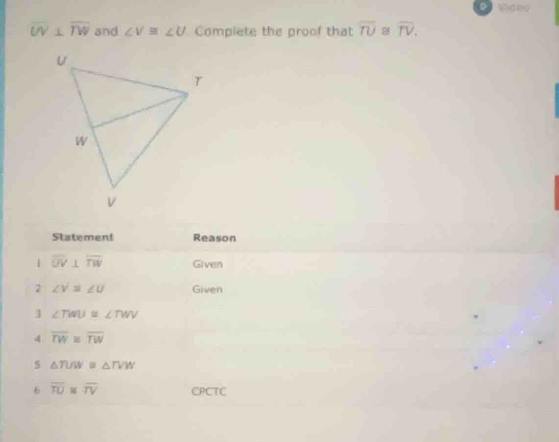 uv ⊥ tw and ∠v ≅ ∠u. complete the proof that tu ≅ tv. (image of triangl…