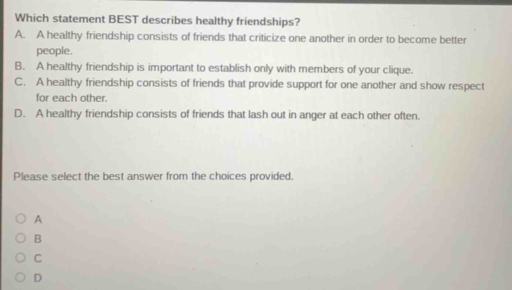 which statement best describes healthy friendships? a. a healthy friend…