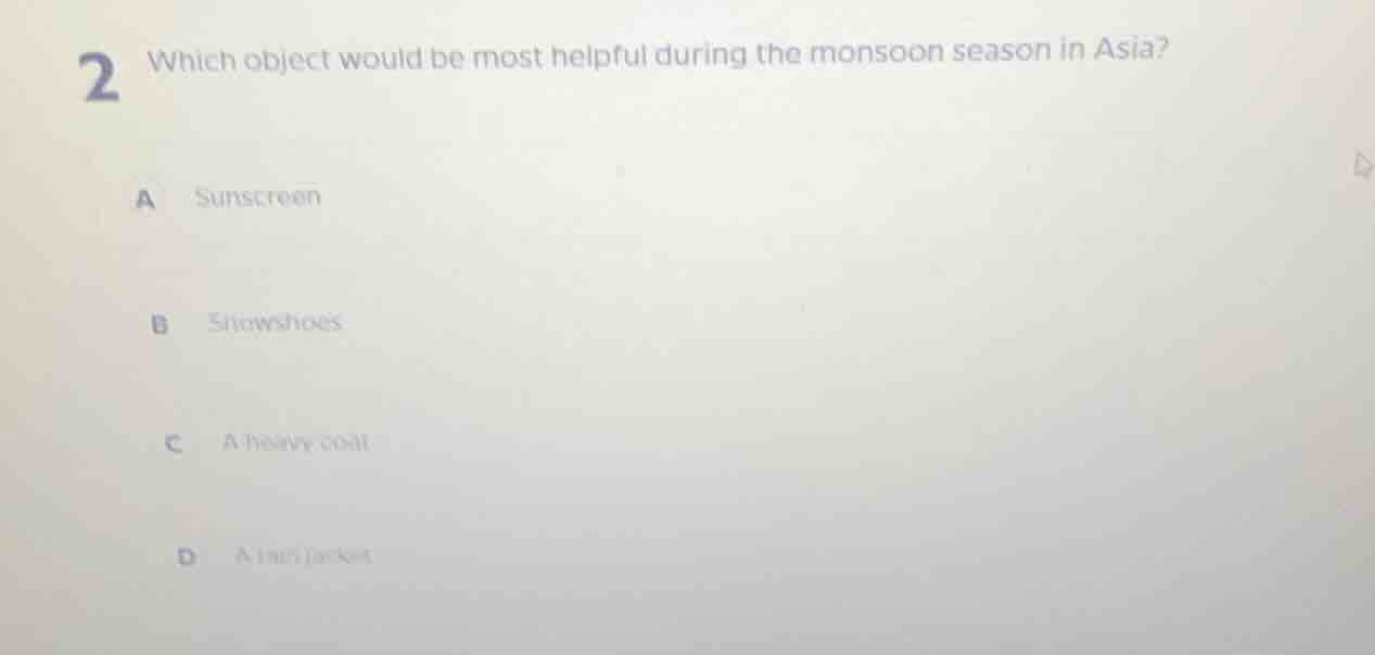 2 which object would be most helpful during the monsoon season in asia?…