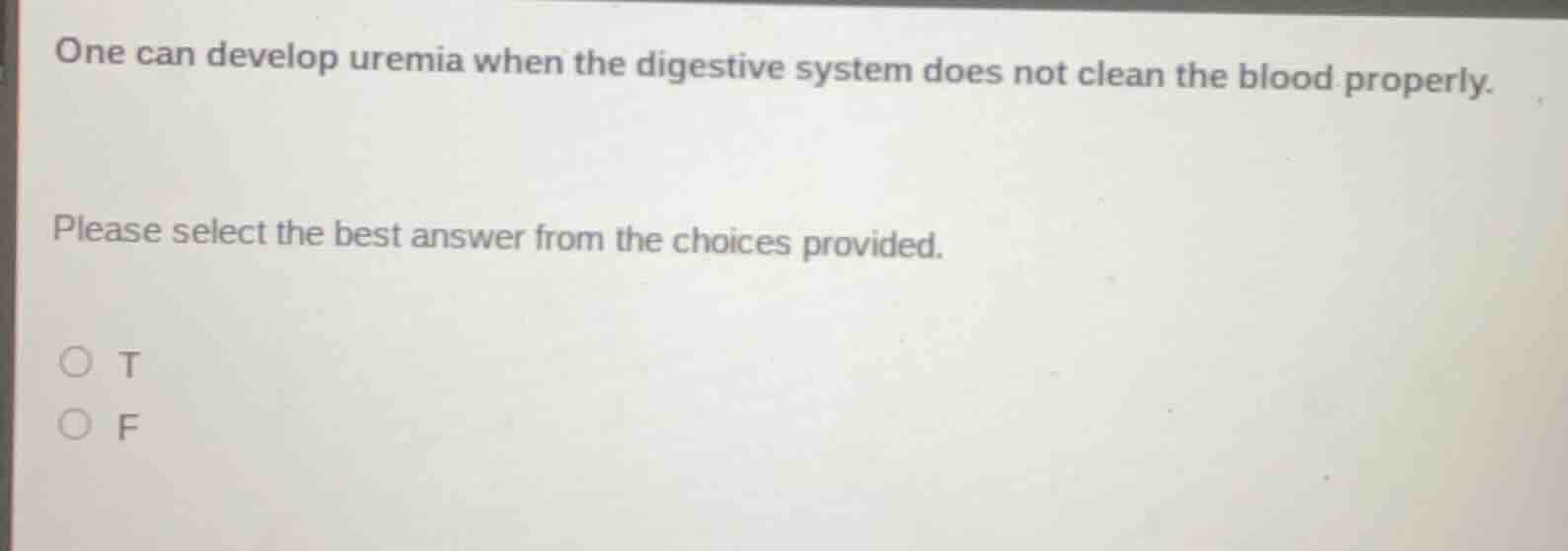 one can develop uremia when the digestive system does not clean the blo…