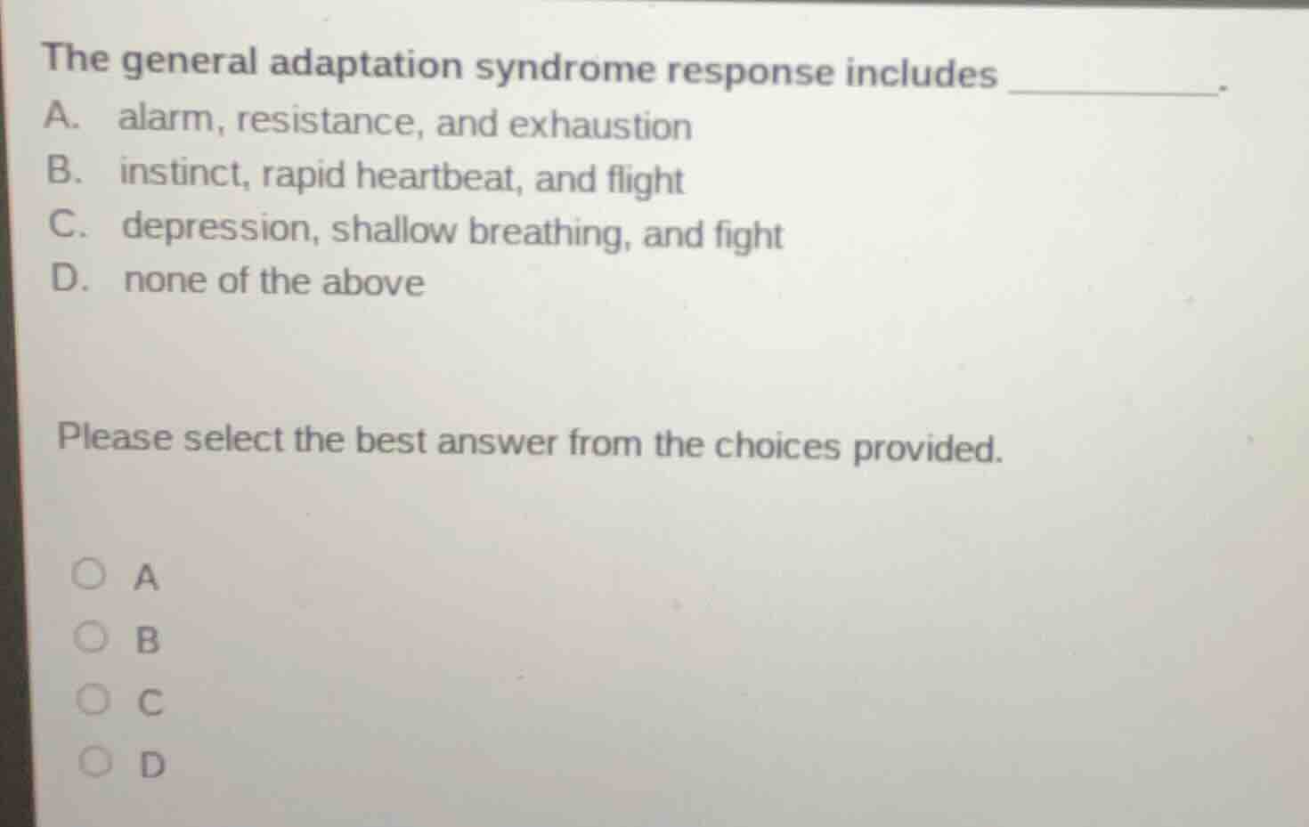 the general adaptation syndrome response includes _______. a. alarm, re…