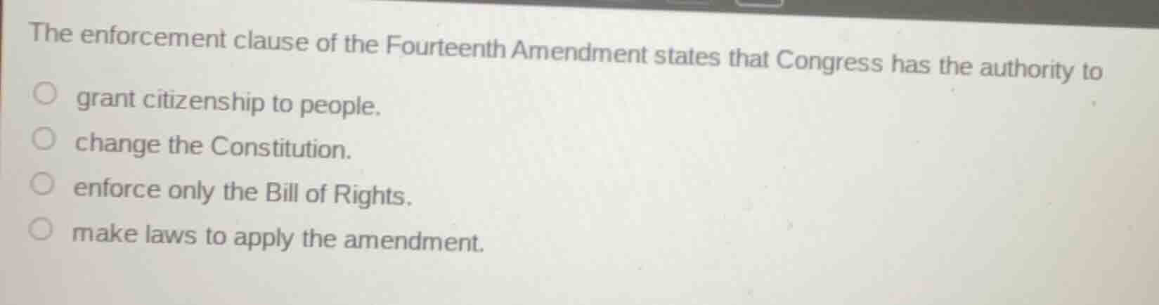 the enforcement clause of the fourteenth amendment states that congress…