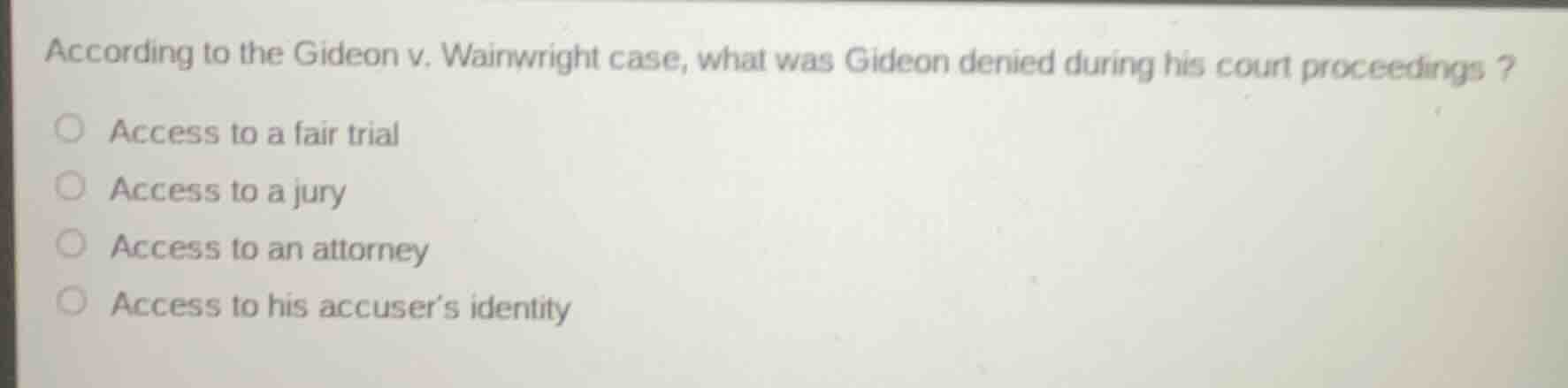 according to the gideon v. wainwright case, what was gideon denied duri…