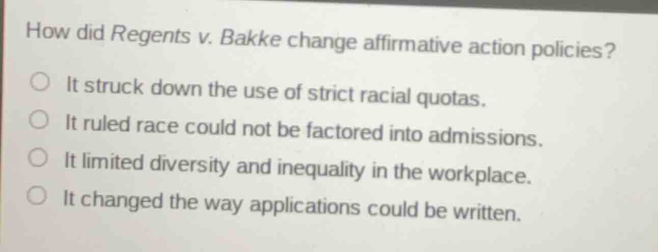 how did regents v. bakke change affirmative action policies? it struck …