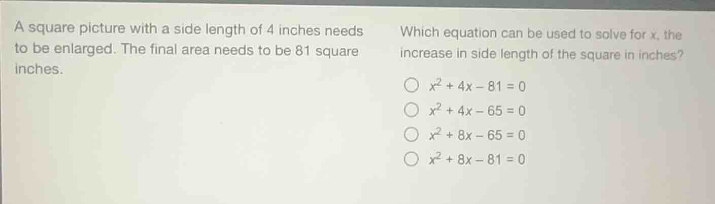 a square picture with a side length of 4 inches needs to be enlarged. t…