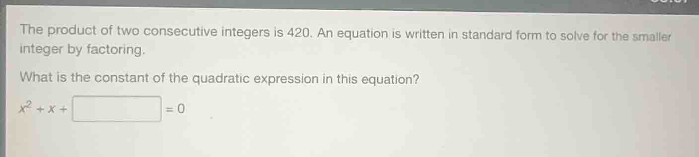 the product of two consecutive integers is 420. an equation is written …
