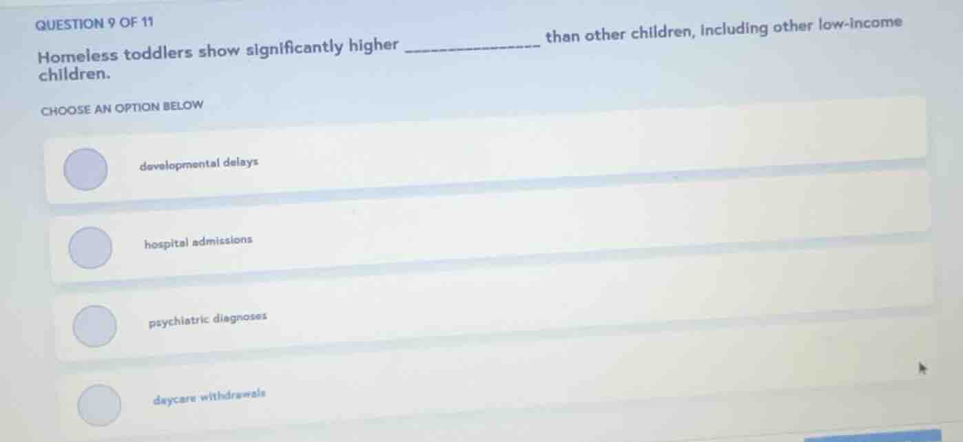 question 9 of 11 homeless toddlers show significantly higher __________…