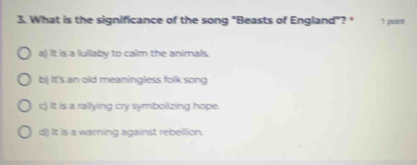 3. what is the significance of the song \beasts of england\? * 1 point …