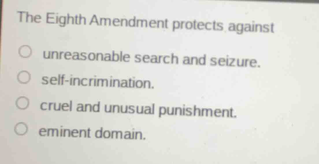 the eighth amendment protects against unreasonable search and seizure. …