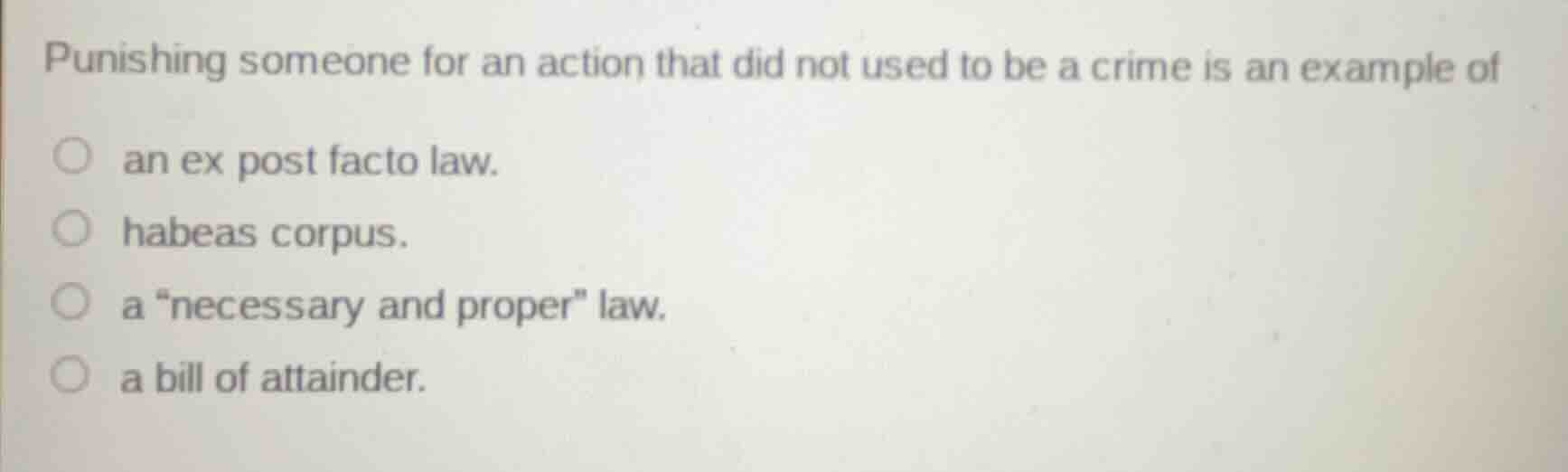 punishing someone for an action that did not used to be a crime is an e…