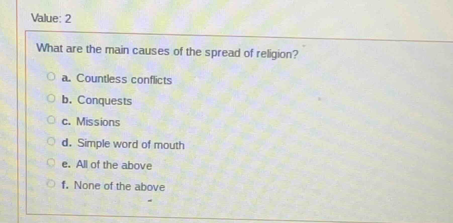 value: 2 what are the main causes of the spread of religion? a. countle…