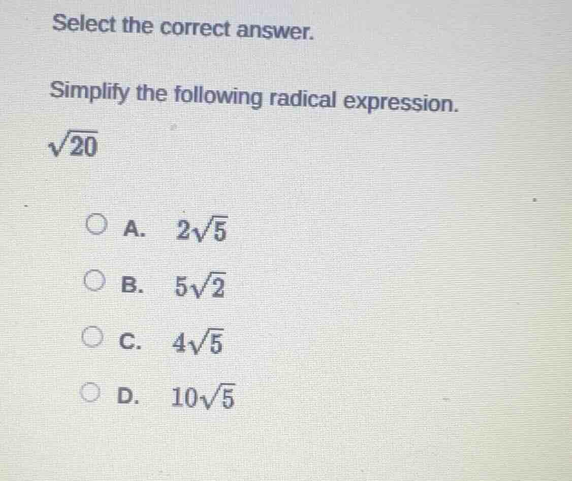 select the correct answer. simplify the following radical expression. \…