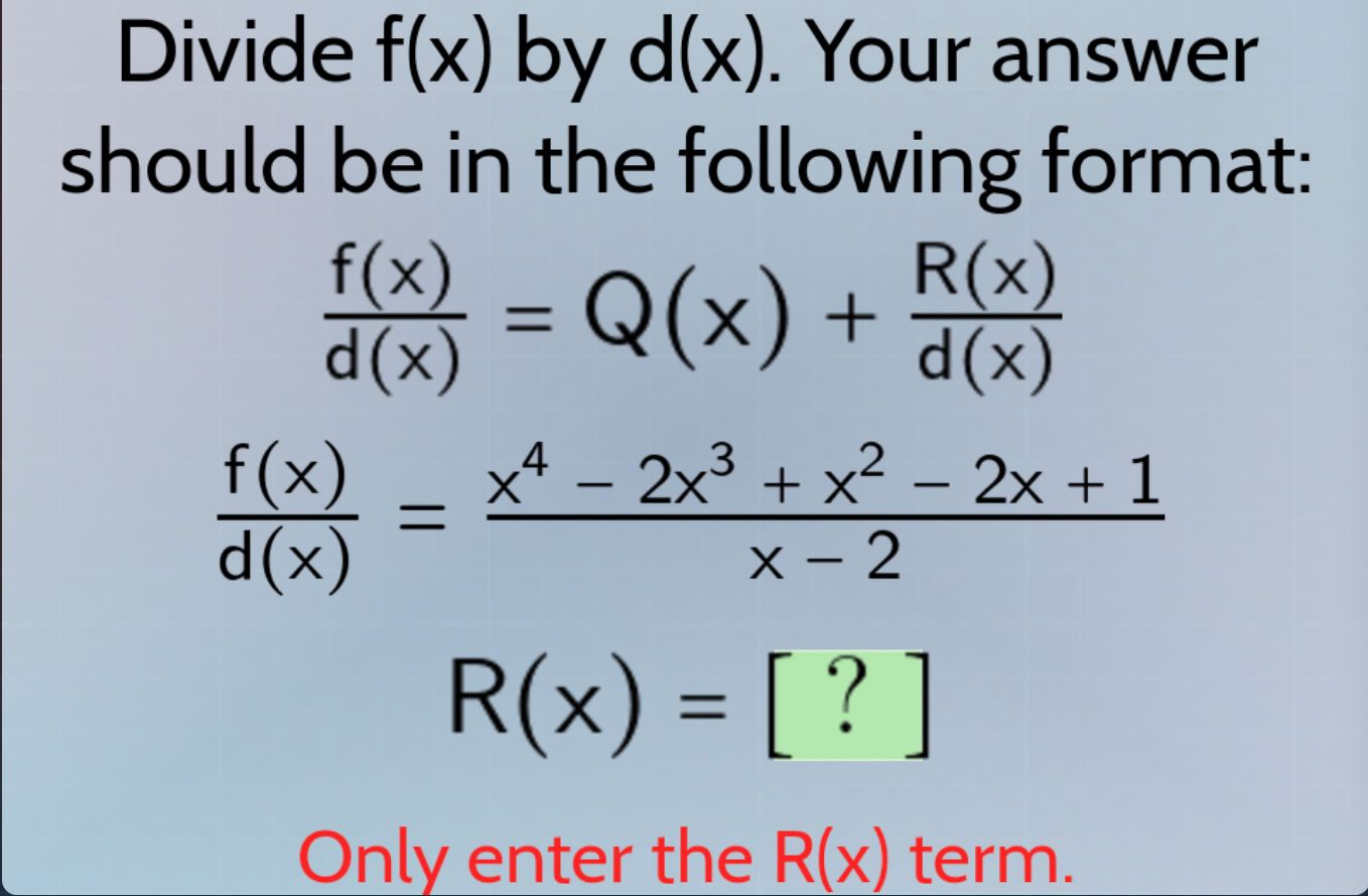 divide f(x) by d(x). your answer should be in the following format: \\(…