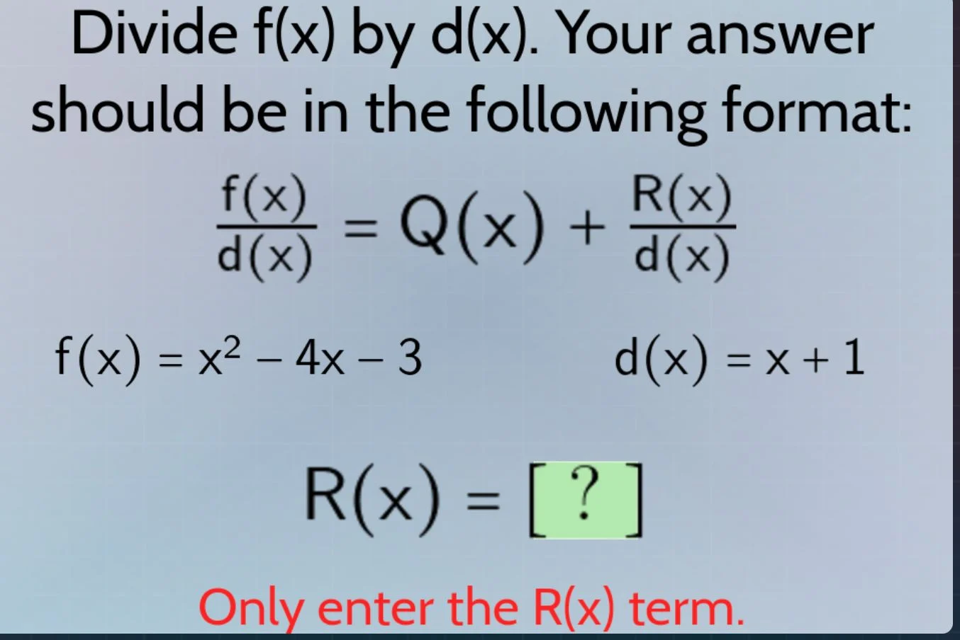 divide f(x) by d(x). your answer should be in the following format: \\(…