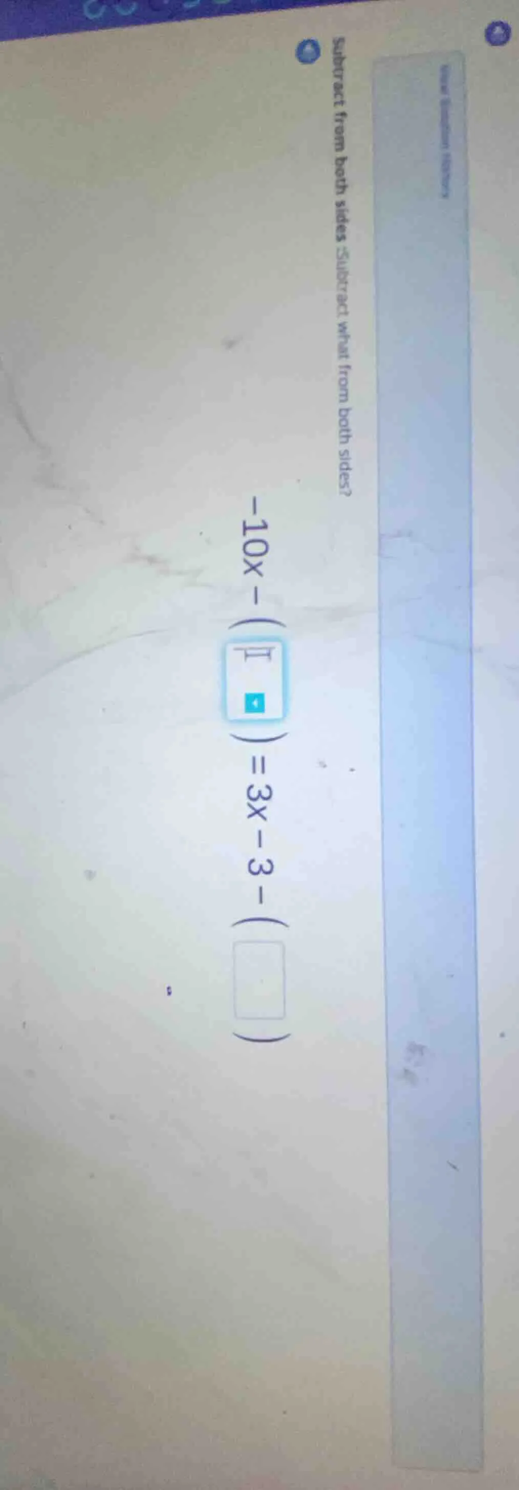 subtract from both sides. subtract what from both sides? -10x - (4) = 3…
