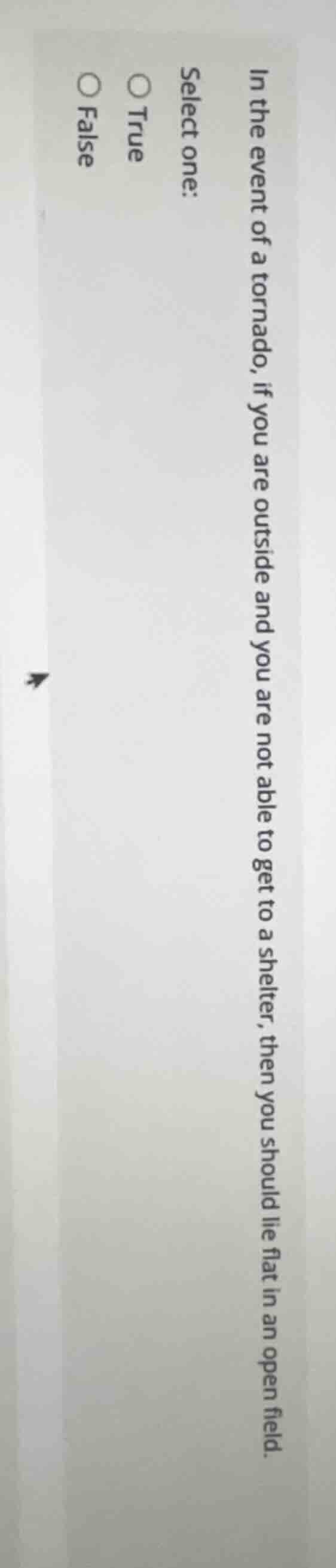 in the event of a tornado, if you are outside and you are not able to g…