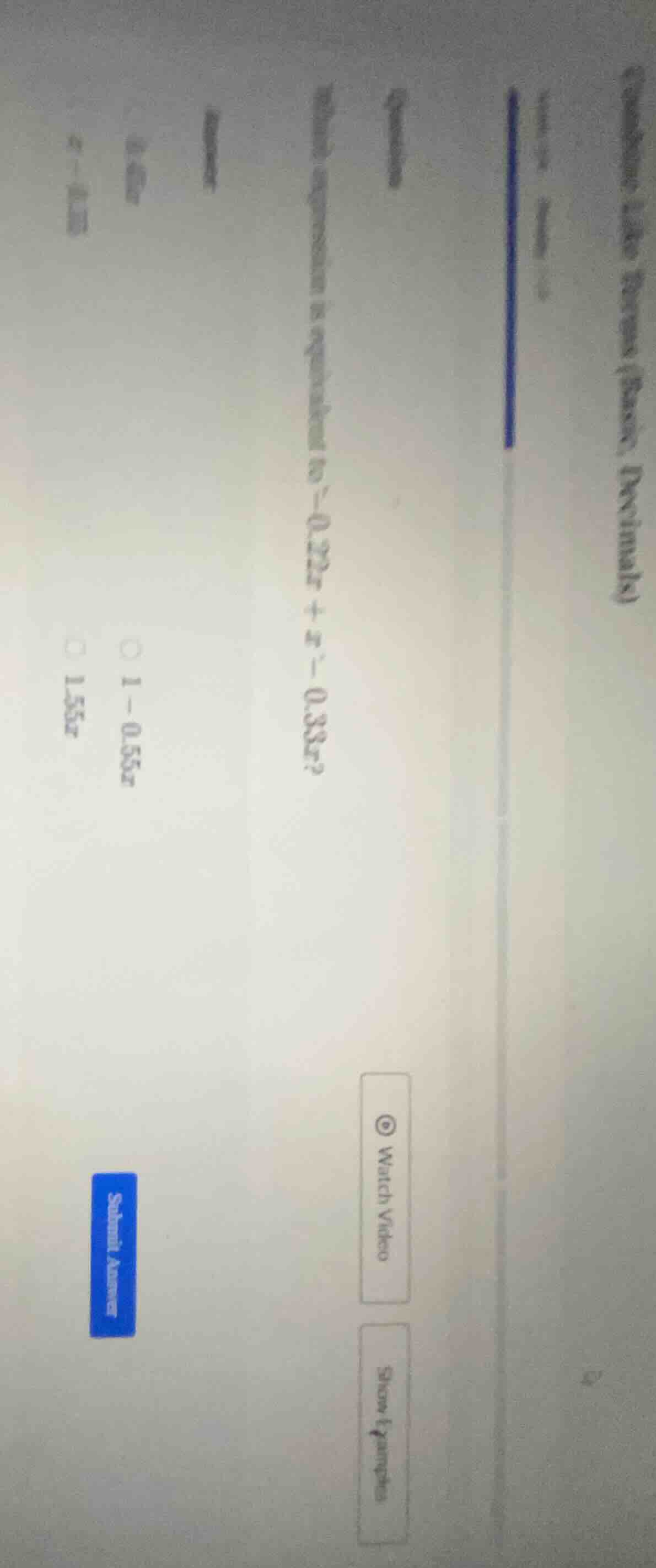 which expression is equivalent to -0.22x + x - 0.33x? options: 1 - 0.55…