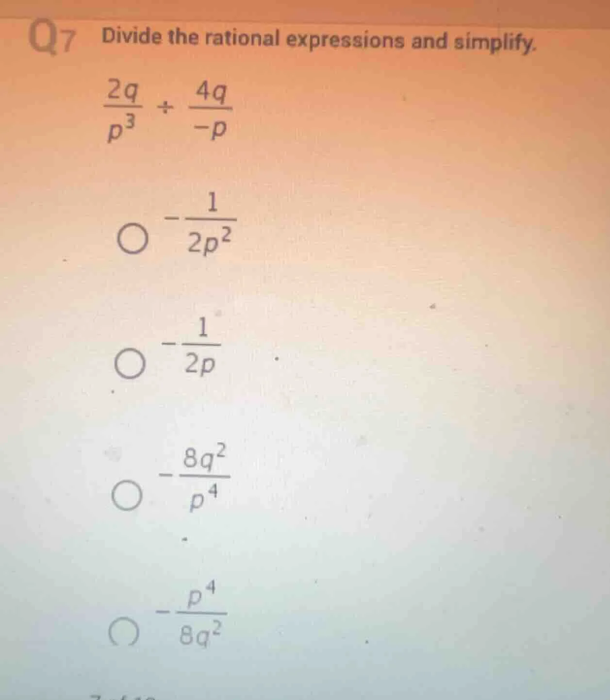 q7 divide the rational expressions and simplify. \\(\\frac{2q}{p^3} \\d…