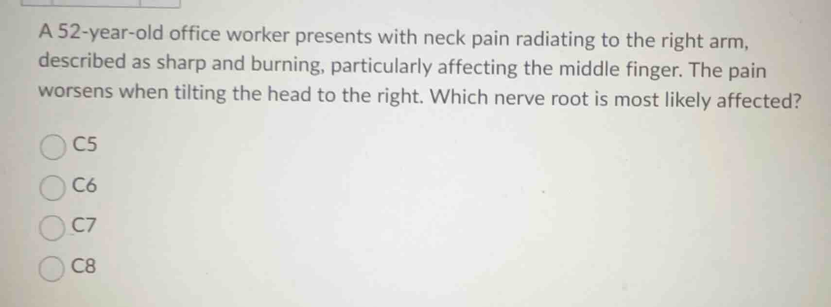 a 52-year-old office worker presents with neck pain radiating to the ri…