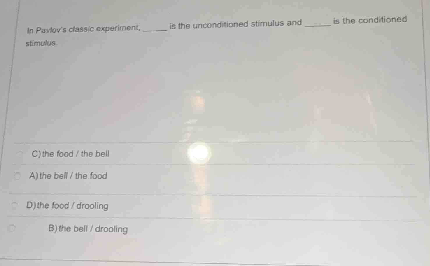 in pavlovs classic experiment, ______ is the unconditioned stimulus and…