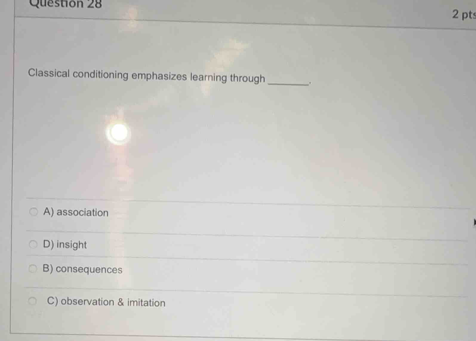question 28 2 pts classical conditioning emphasizes learning through __…