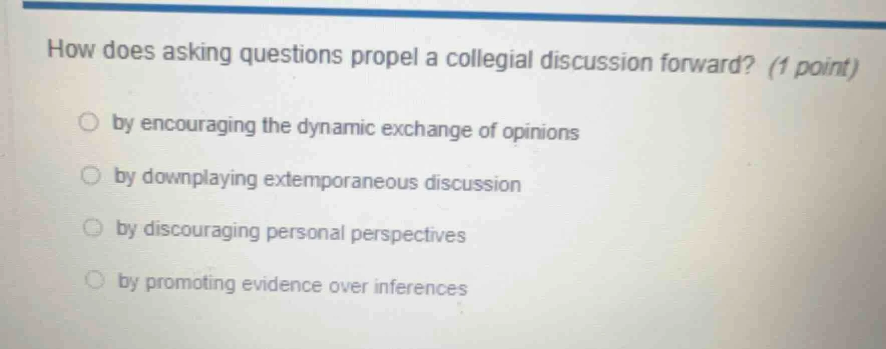 how does asking questions propel a collegial discussion forward? (1 poi…