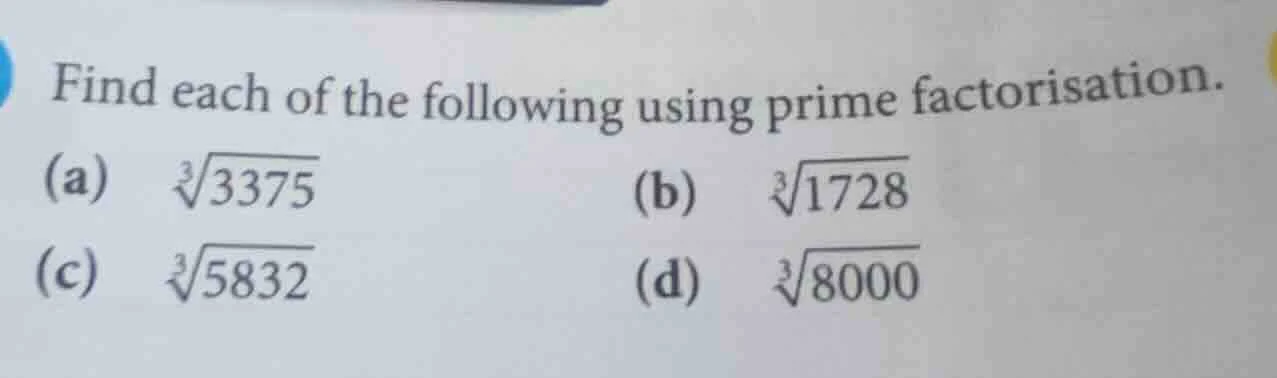 find each of the following using prime factorisation. (a) (sqrt3{3375})…