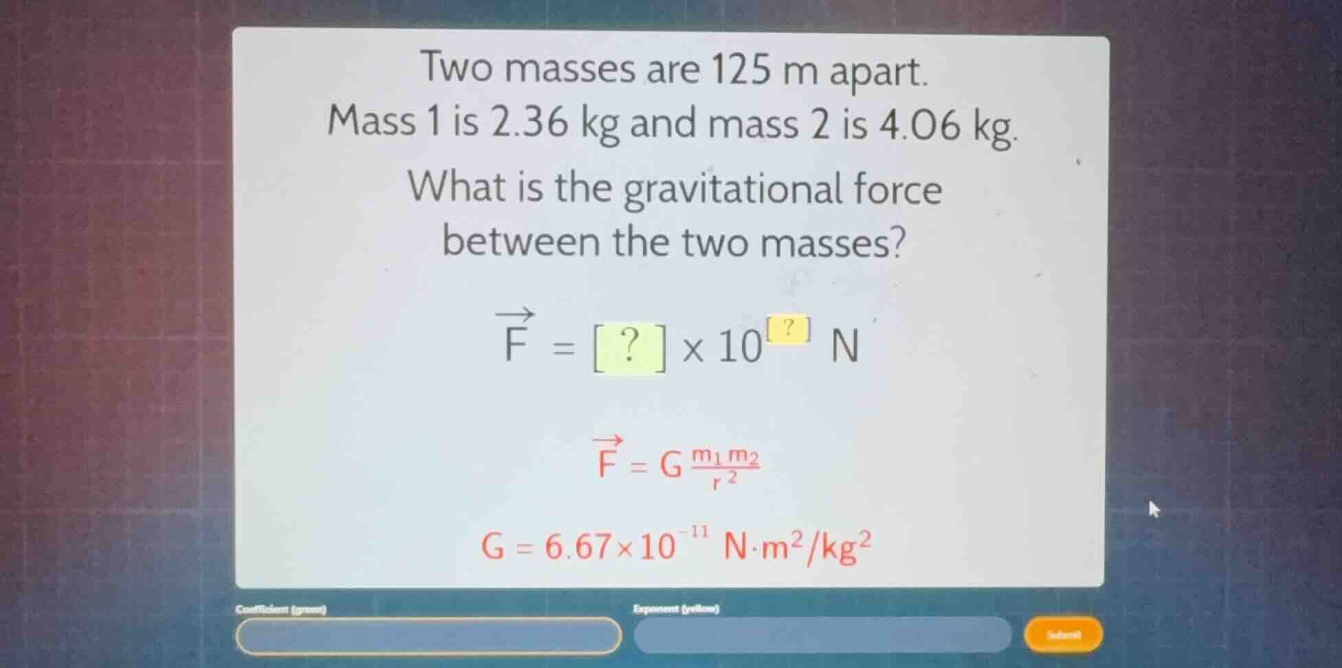 two masses are 125 m apart. mass 1 is 2.36 kg and mass 2 is 4.06 kg. wh…