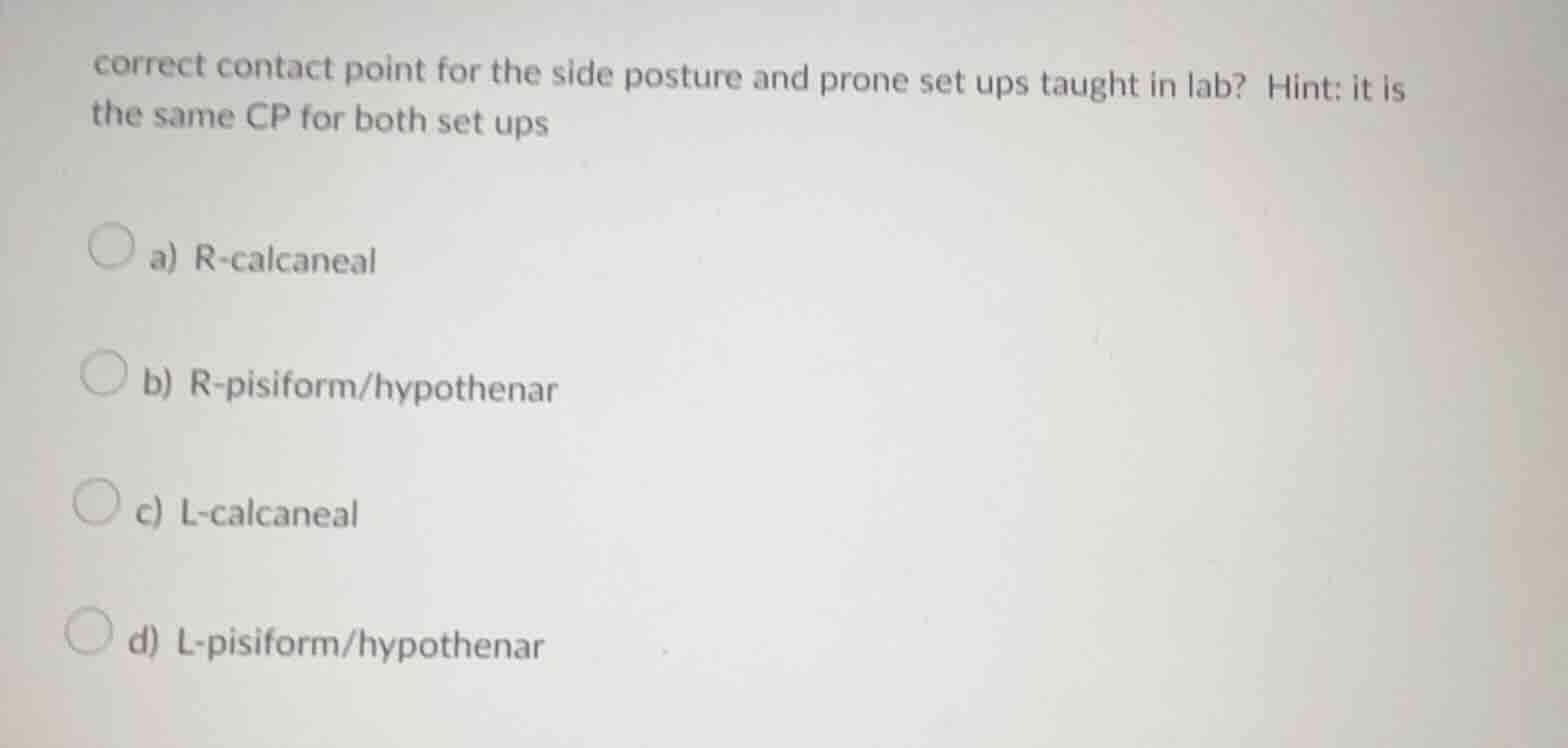 correct contact point for the side posture and prone set ups taught in …