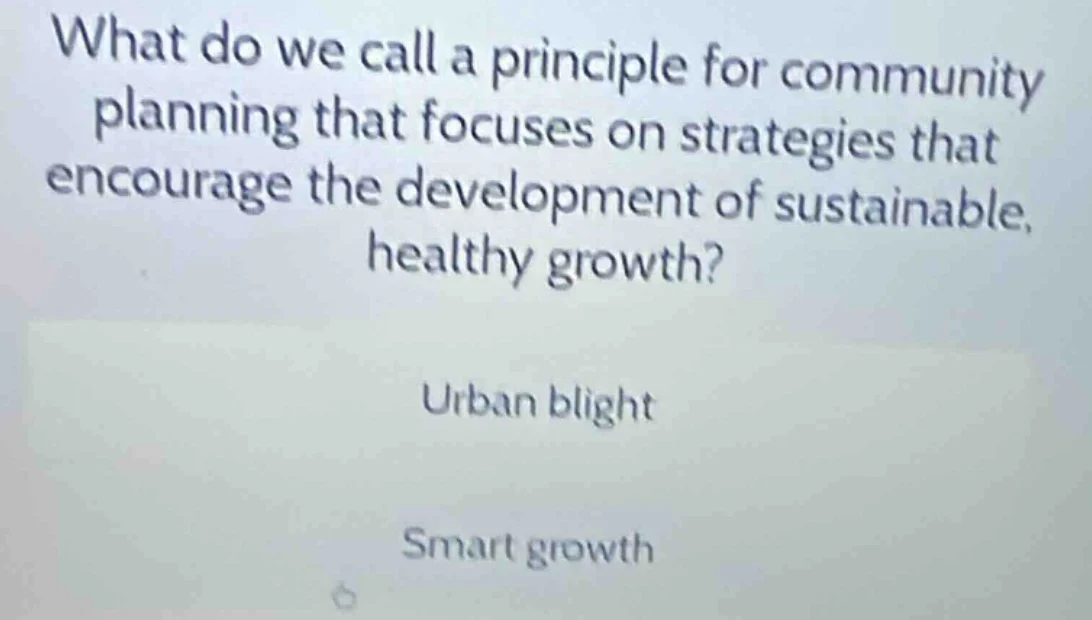 what do we call a principle for community planning that focuses on stra…