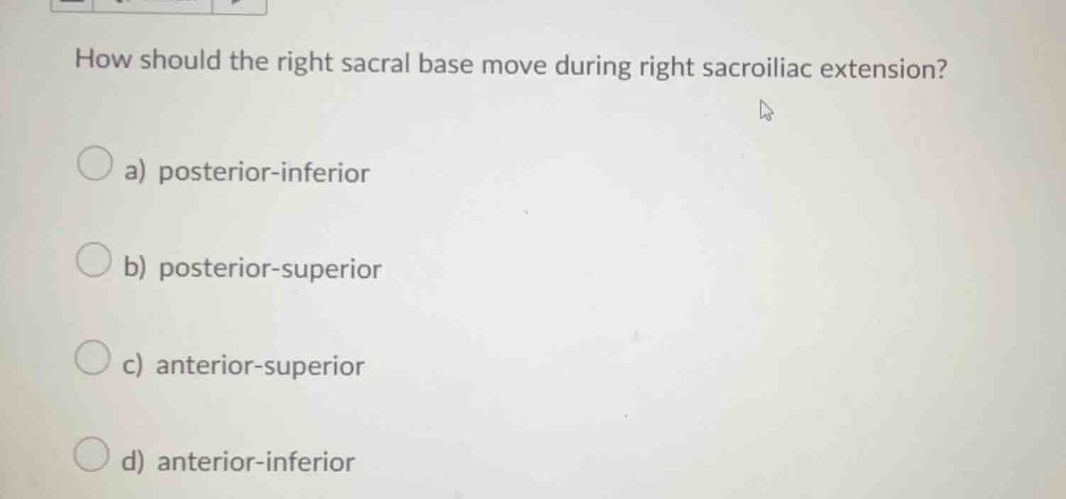 how should the right sacral base move during right sacroiliac extension…