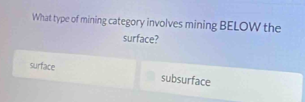 what type of mining category involves mining below the surface? surface…