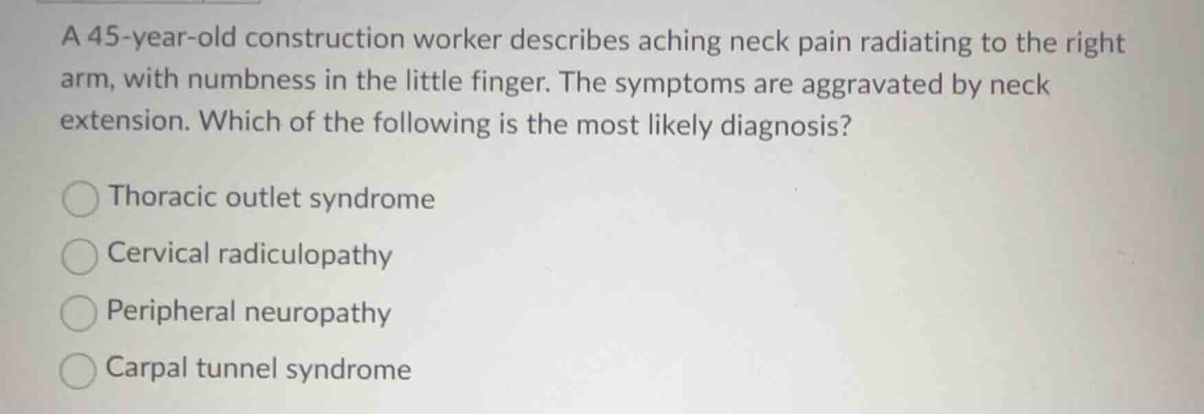 a 45-year-old construction worker describes aching neck pain radiating …