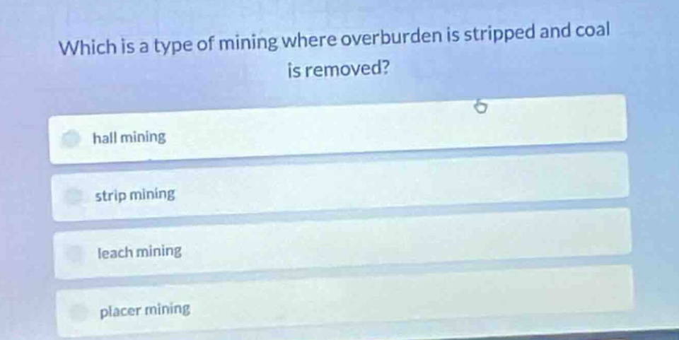 which is a type of mining where overburden is stripped and coal is remo…