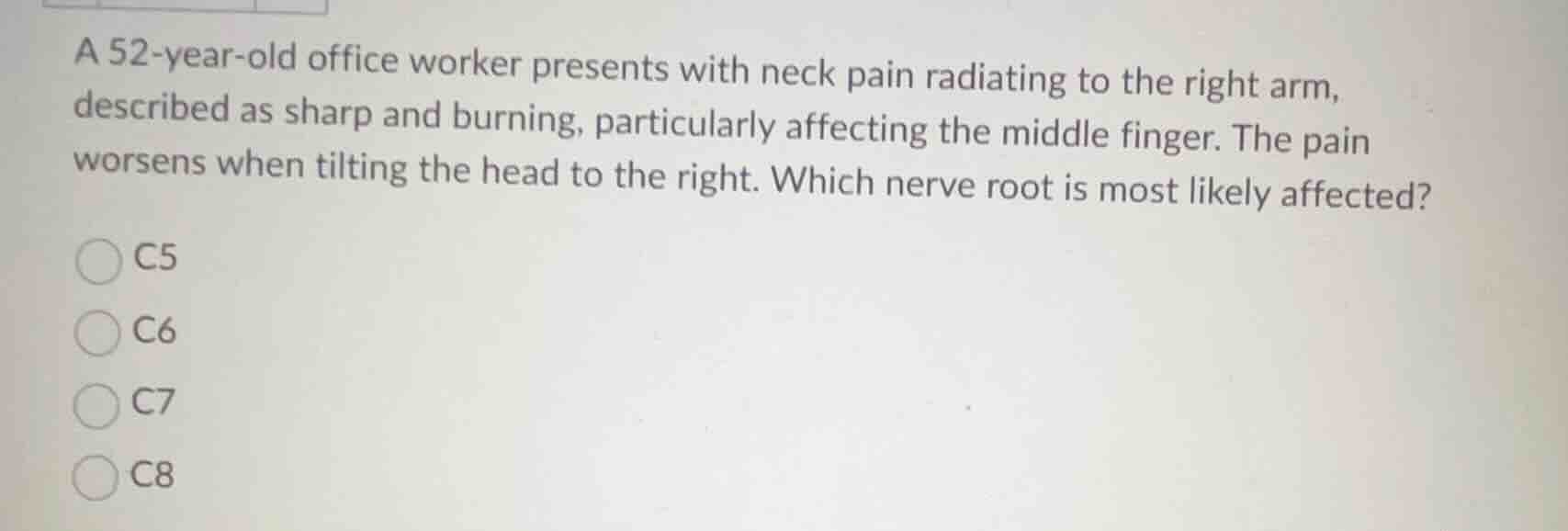 a 52-year-old office worker presents with neck pain radiating to the ri…