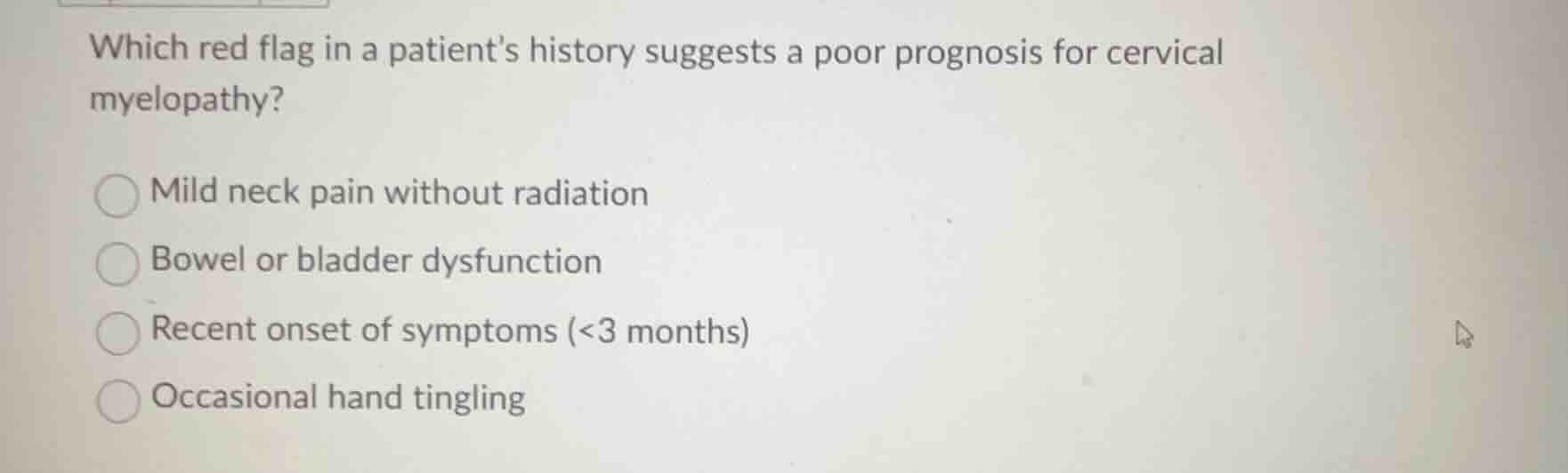 which red flag in a patient’s history suggests a poor prognosis for cer…