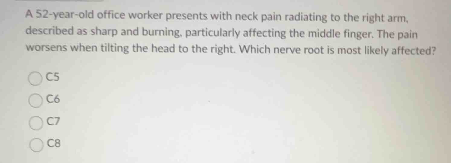 a 52-year-old office worker presents with neck pain radiating to the ri…