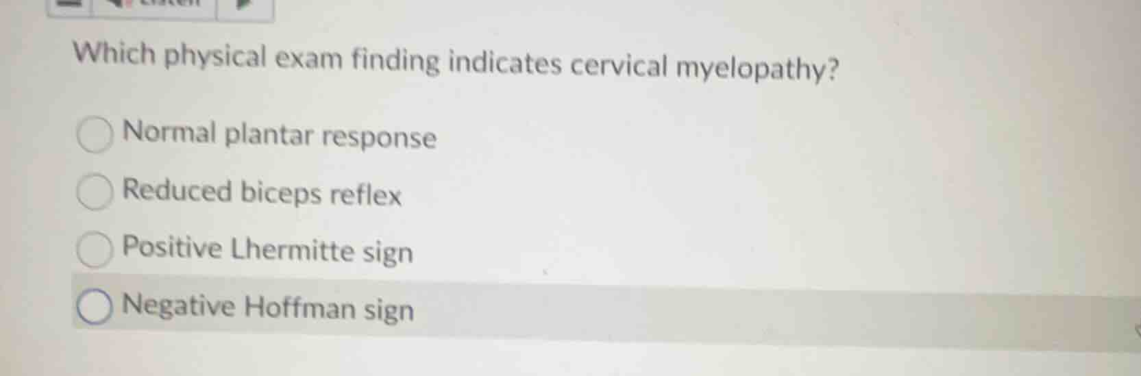 which physical exam finding indicates cervical myelopathy? normal plant…