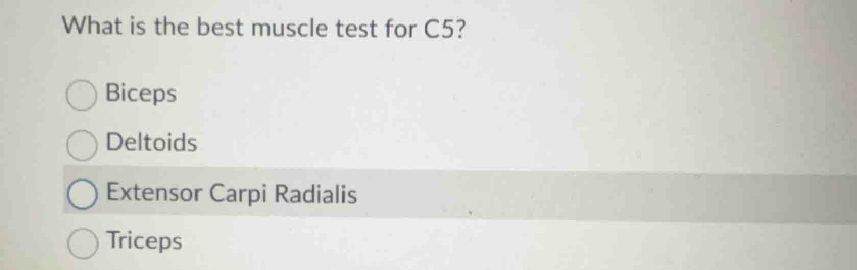 what is the best muscle test for c5? biceps deltoids extensor carpi rad…