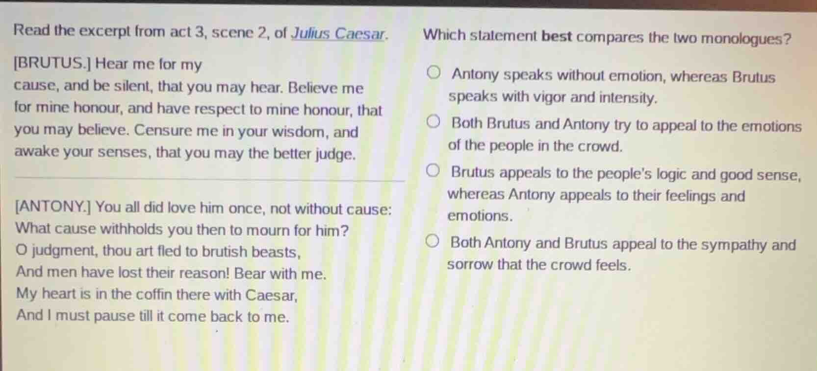 read the excerpt from act 3, scene 2, of julius caesar. brutus. hear me…