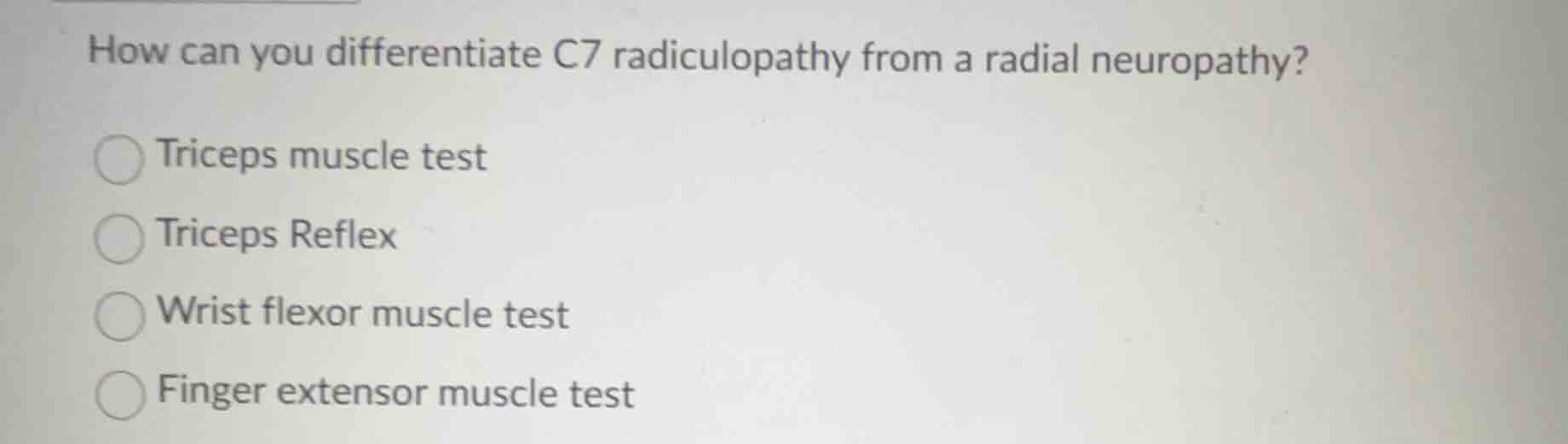 how can you differentiate c7 radiculopathy from a radial neuropathy? tr…